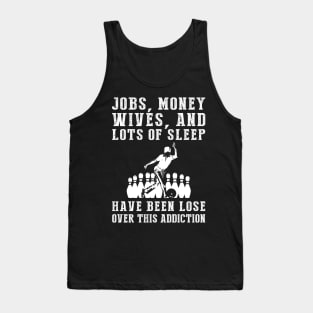 Rolling Strikes, Sacrificing Sleep: The Epic Bowling Addiction Tee! Tank Top